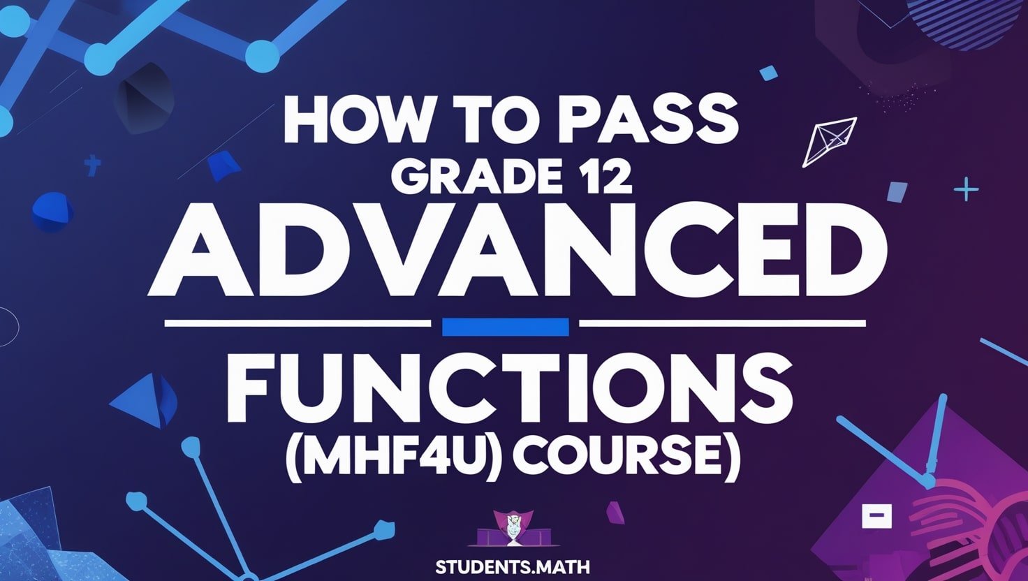 How to Pass Grade 12 Advanced Functions MHF4U Course Online