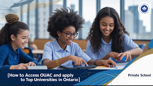 How to Access OUAC and Apply to Top Universities in Ontario