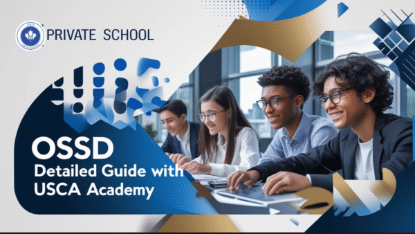 Ontario Secondary School Diploma (OSSD) Detailed Guide with USCA Academy