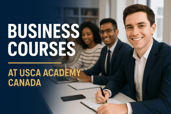 OSSD Business Courses at USCA Academy Canada