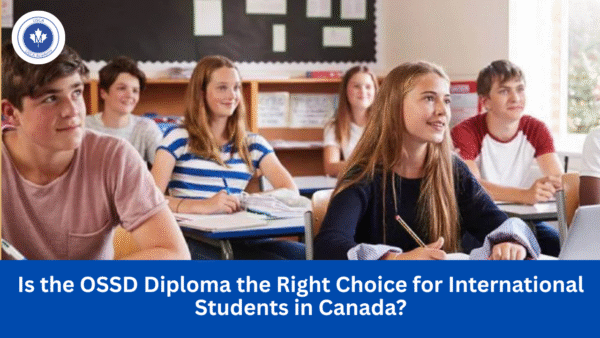 Is the OSSD Diploma the Right Choice for International Students in Canada?
