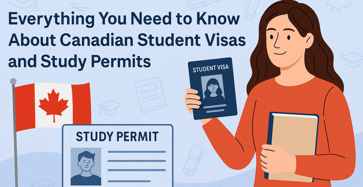 Everything You Need to Know About Canadian Student Visas and Study Permits