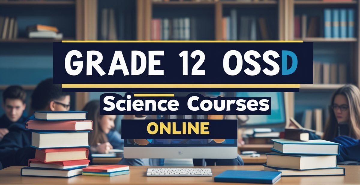 Grade 12 OSSD Science Courses Online
